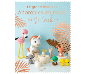 Le Grand livre des Adorables Animaux de So Croch - Editions Mango