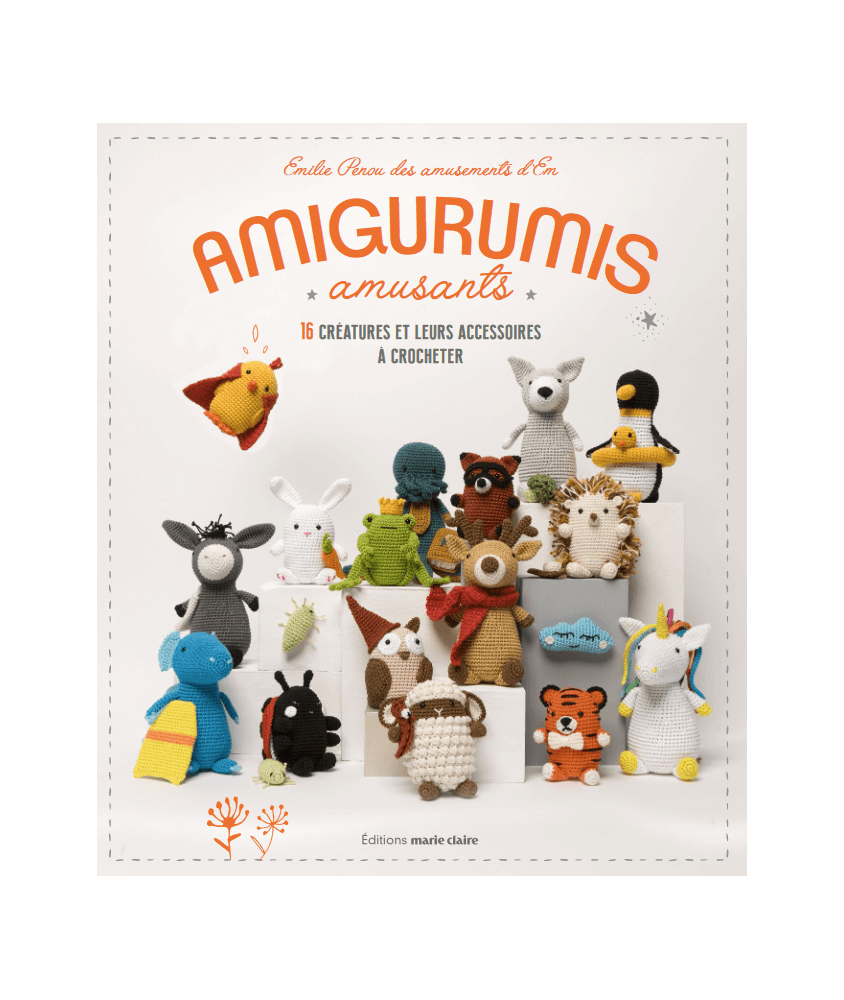 Amigurumis amusants - 16 créatures et leurs accessoires à crocheter - Editions Marie Claire