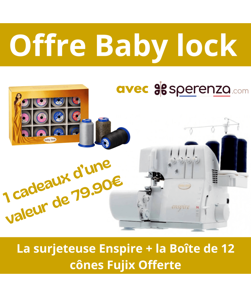 Surjeteuse ENSPIRE - Baby Lock - Garantie 5 ans - Offre cadeaux offert Sperenza Surjeteuse ENSPIRE - Baby Lock - Garantie 5 ans - Offre cadeaux offert Sperenza