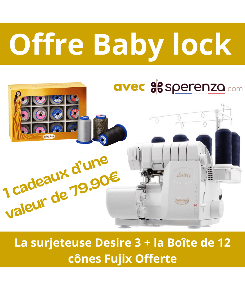 Surjeteuse et Recouvreuse DESIRE 3 - Baby Lock - Garantie 5 ans - cadeaux offerte offre spéciale Sperenza Surjeteuse et Recouvreuse DESIRE 3 - Baby Lock - Garantie 5 ans - cadeaux offerte offre spéciale Sperenza
