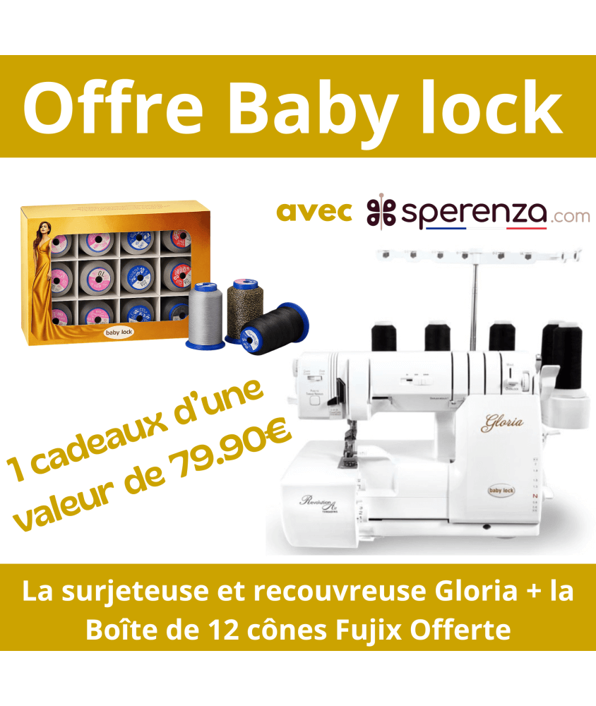 Surjeteuse et Recouvreuse GLORIA - Baby Lock - Garantie 5 ans - Offre spéciale Sperenza cadeau offert