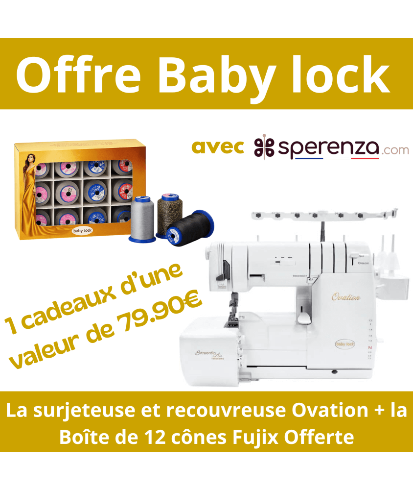 Offre spéciale Sperenza cadeau offert Surjeteuse et Recouvreuse OVATION - Baby Lock - Garantie 5 ans