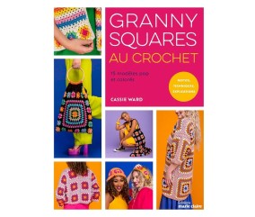 Granny squares au crochet – 15 modèles pop et colorés - Editions Marie Claire