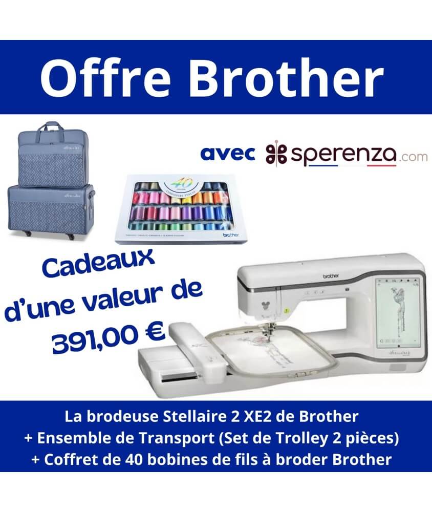 Machine à Broder Stellaire 2 XE2 de Brother Offre exclusive Pack promotion solde promo remise