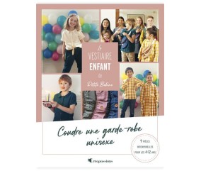 LE VESTIAIRE ENFANT DE PETITE BOBINE - COUDRE UNE GARDE-ROBE UNISEXE