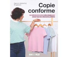 COPIE CONFORME - LA METHODE DE COUTURE ULTRA SIMPLE POUR CLONER