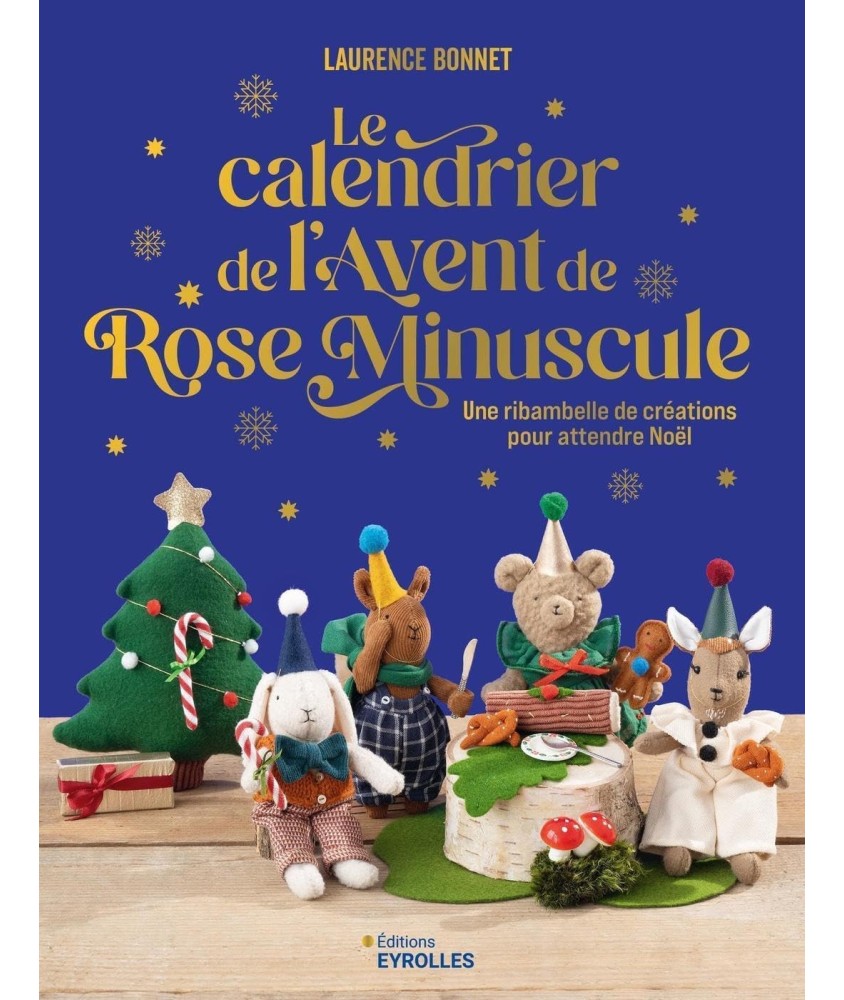 LE CALENDRIER DE L'AVENT DE ROSE MINUSCULE - 24 CREATIONS POUR NOEL