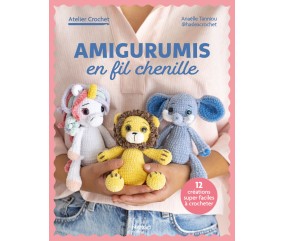 AMIGURUMIS EN FIL CHENILLE - 12 CREATIONS SUPER FACILES A CROCHETER