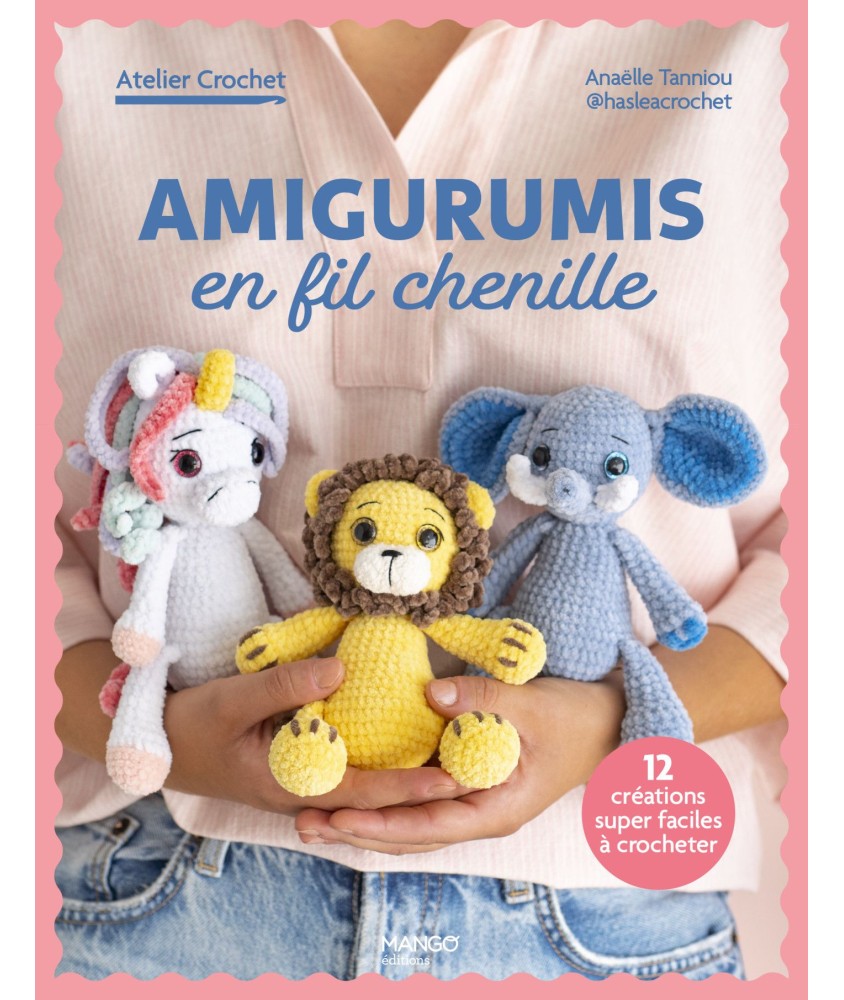 AMIGURUMIS EN FIL CHENILLE - 12 CREATIONS SUPER FACILES A CROCHETER