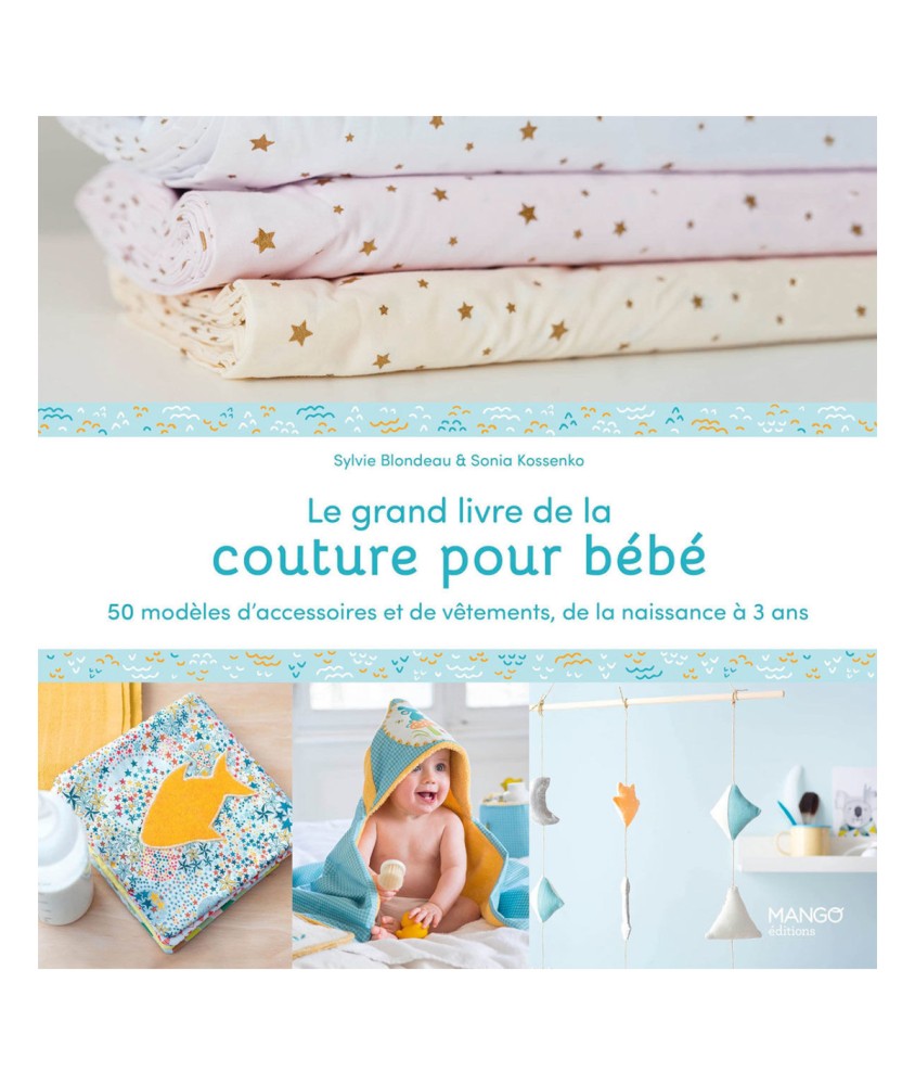 LE GRAND LIVRE DE LA COUTURE POUR BEBE - 50 MODELES NAISSANCE A 3 ANS