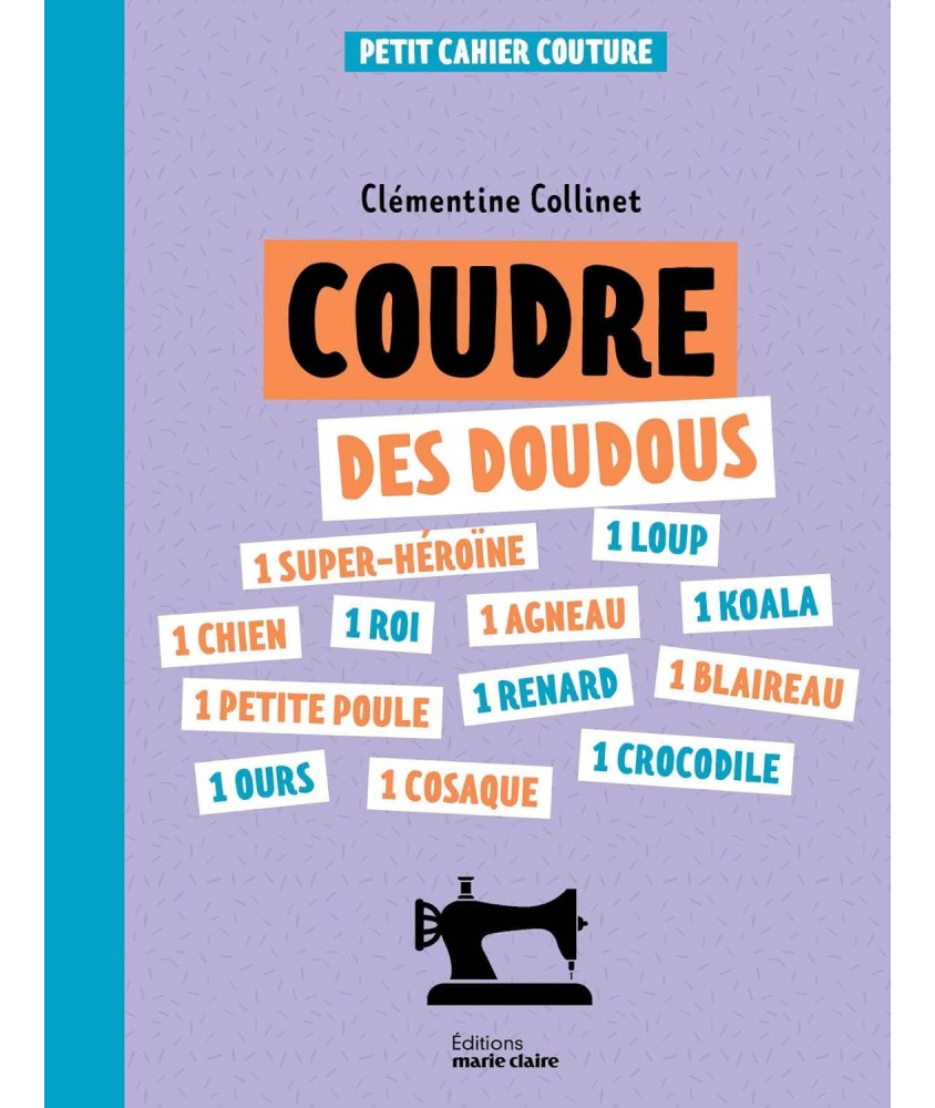 COUDRE DES DOUDOUS - PETIT CAHIER COUTURE
