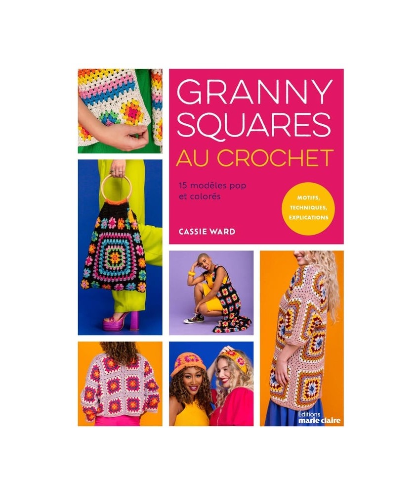 GRANNY SQUARES AU CROCHET - 15 MODÈLES POP ET COLORES