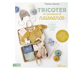 TRICOTER UN TROUSSEAU DE NAISSANC - 23 MODELES