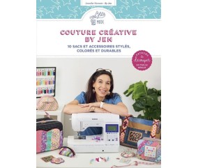 Couture Créative avec By Jen - 10 sacs et accessoires stylés, colorés et durables