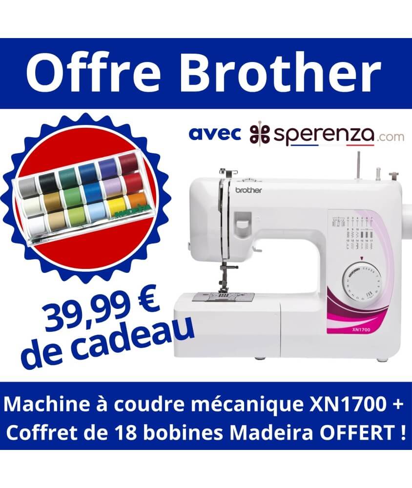 Machine à coudre XN1700 - Brother - Garantie 3 ans PROMOTION SPERENZA OFFRE CADEAU solde prix cassé