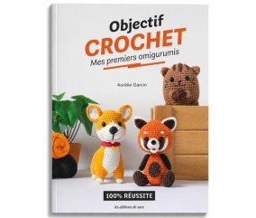 Objectif crochet - Mes premiers amigurumis - Aurélie Garcin - Éditions de Saxe