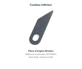 Couteau inférieur Brother XB1459001 - pièce d'origine en acier traité