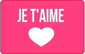 
			                        			Je t'aime